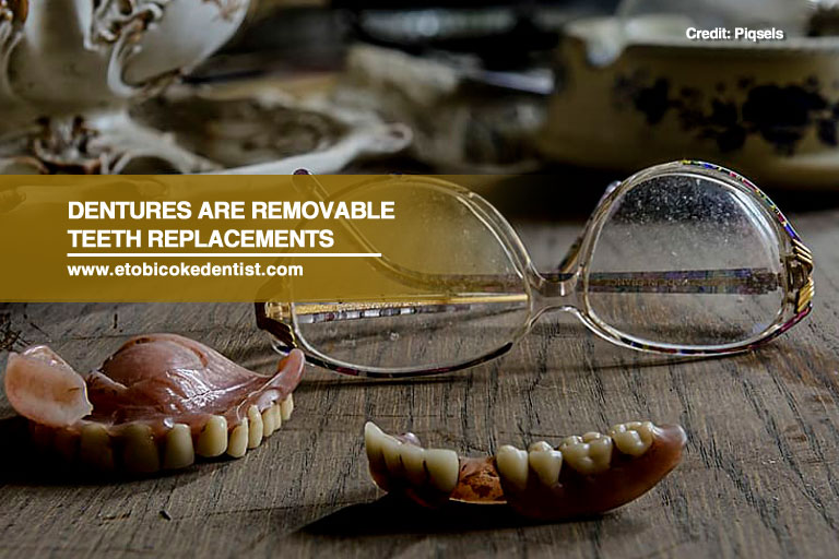 Dentures are removable teeth replacements
