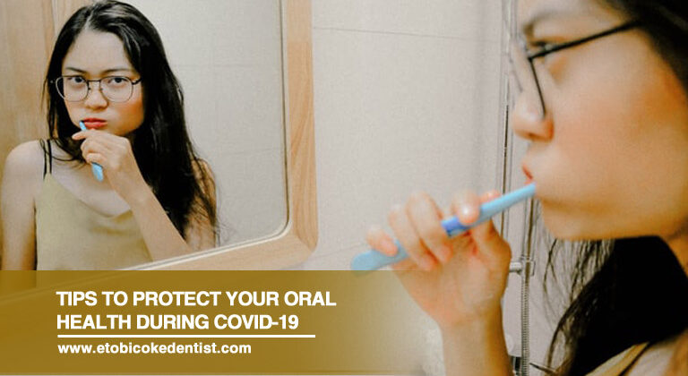 Tips to Protect Your Oral Health During COVID-19