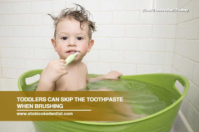Toddlers can skip the toothpaste when brushing