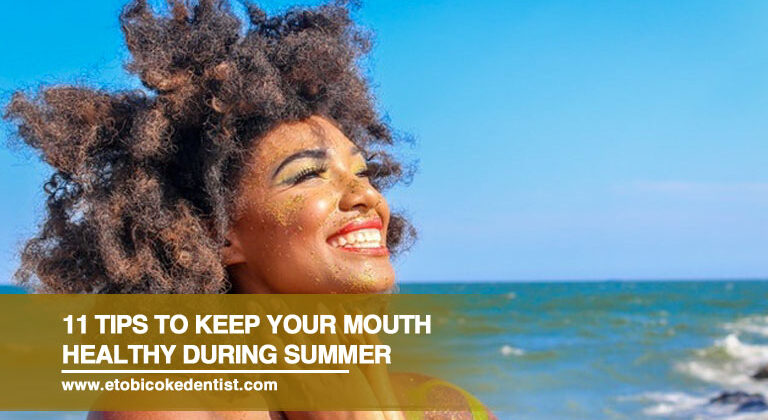 11 Tips to Keep Your Mouth Healthy During Summer