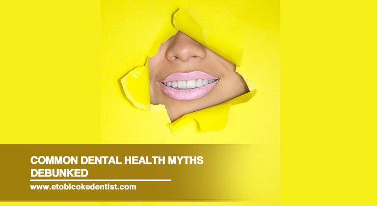 Common Dental Health Myths Debunked