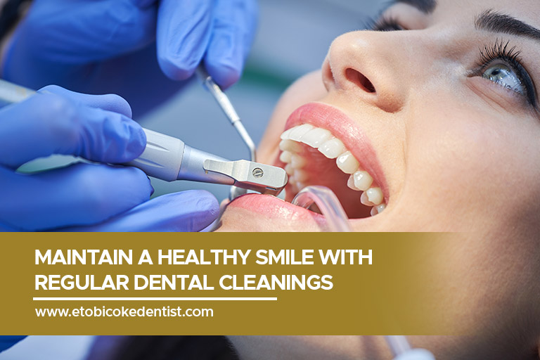 Maintain a healthy smile with regular dental cleanings